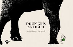 DE UN GRIS ANTIGUO - Alejandra Kamiya & Yael Frankel