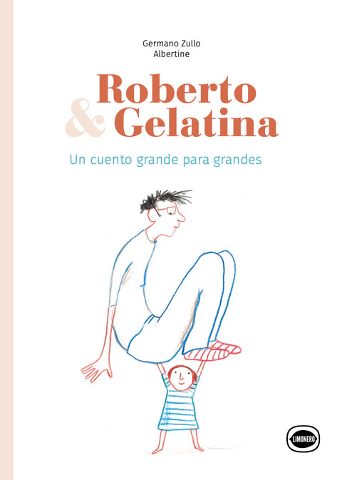 Roberto & Gelatina / Germano Zullo & Albertine