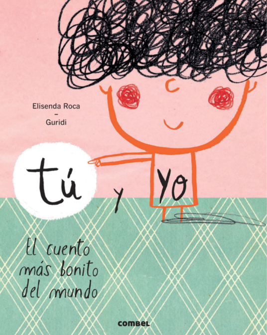 TU Y YO EL CUENTO MÁS BONITO DEL MUNDO Elisenda Roca / Guridi