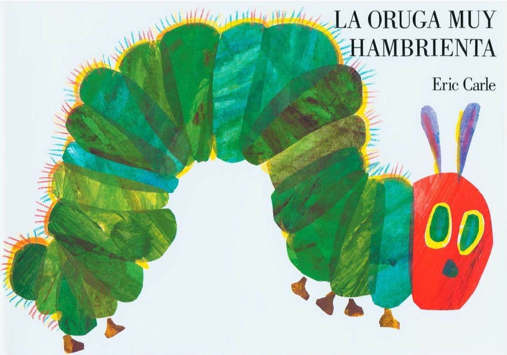 LA ORUGA MUY HAMBRIENTA Eric Carle