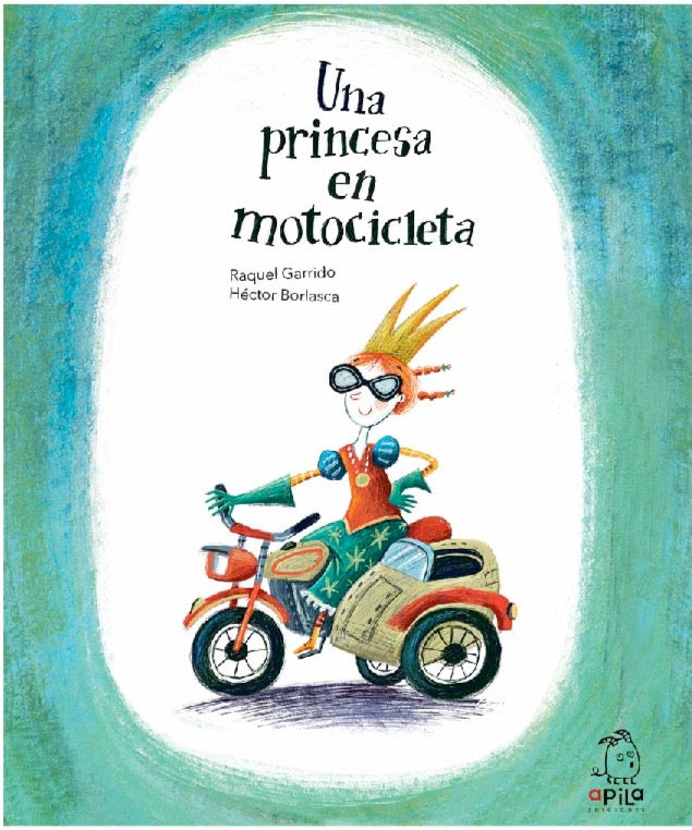 UNA PRINCESA EN MOTOCICLETA Raquel Garrido / Hector Borlasca