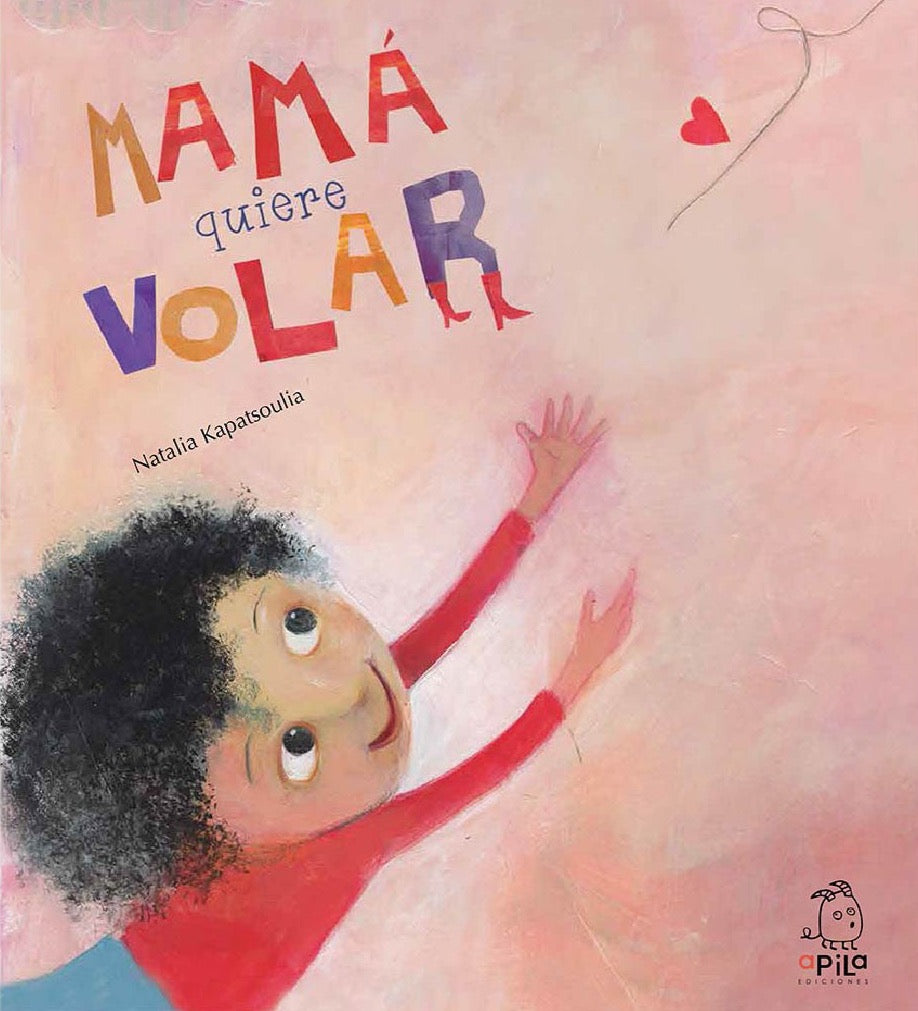 MAMÁ QUIERE VOLAR Natalia Kapatsoulia