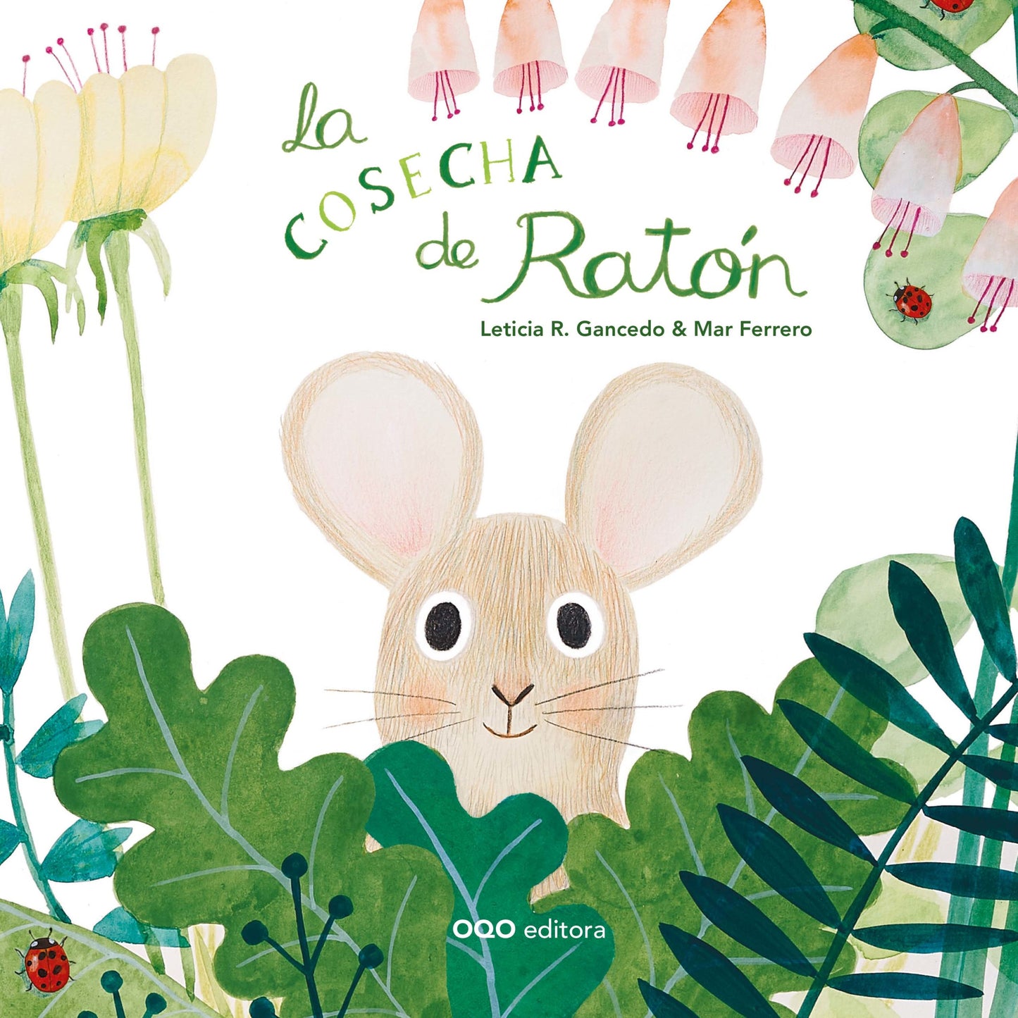 LA COSECHA DE RATÓN Leticia R. Gancedo / Mar Ferrero