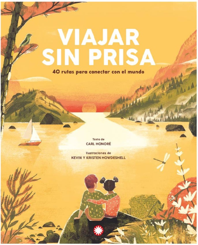 VIAJAR SIN PRISA Carl Honore / Kevin Y Kristen Howdeshell
