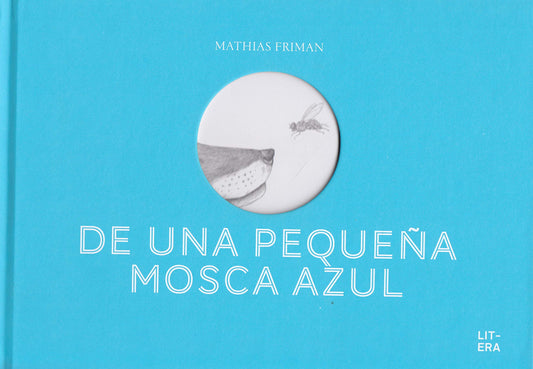 DE UNA PEQUEÑA MOSCA AZUL Mathias Friman