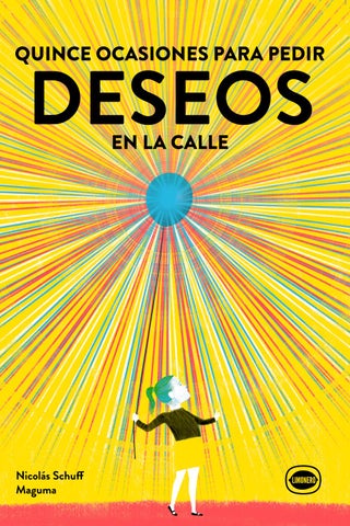 Quince ocasiones para pedir deseos en la calle / Nicolás Schuff & Maguma