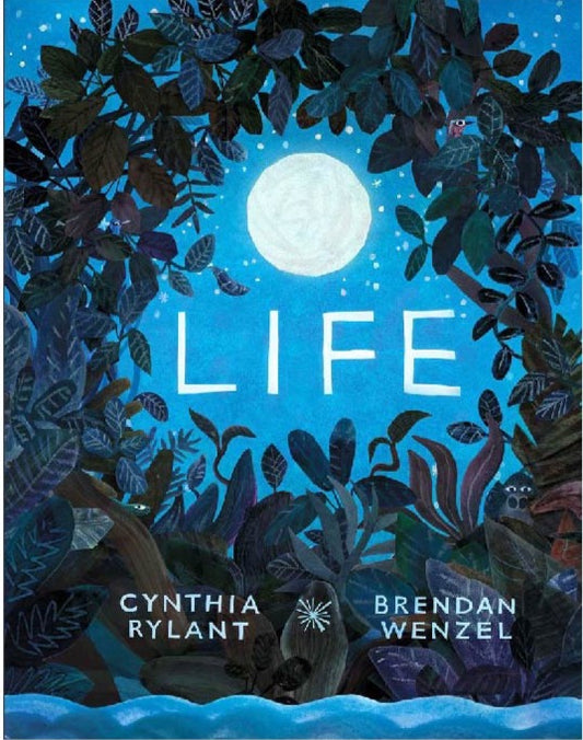 LIFE Cynthia Rylant / Brendan Wenzel