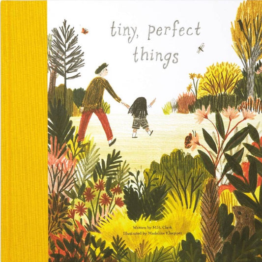 TINY, PERFECT THINGS M.H. Clark / Madeline Kloepper