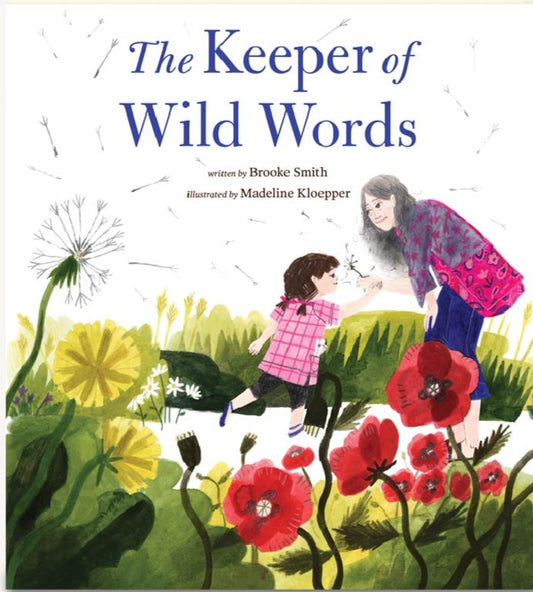 THE KEEPER OF WILD WORDS Brooke Smith / Madeline Kloepper