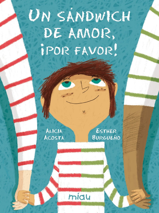 UN SANDWICH DE AMOR,  ¡POR FAVOR! Alicia Acosta / Esther Burgueño
