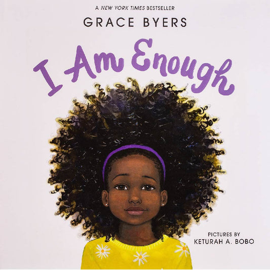 I AM ENOUGH Grace Byers / Keturah A. Bobo