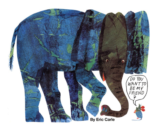 DO YOU WANT TO BE MY FRIEND? Eric Carle